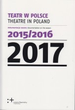 logo Teatr w Polsce 2017. Dokumentacja sezonu 2015/2016