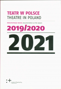 logo Teatr w Polsce 2021. Dokumentacja sezonu 2019/2020