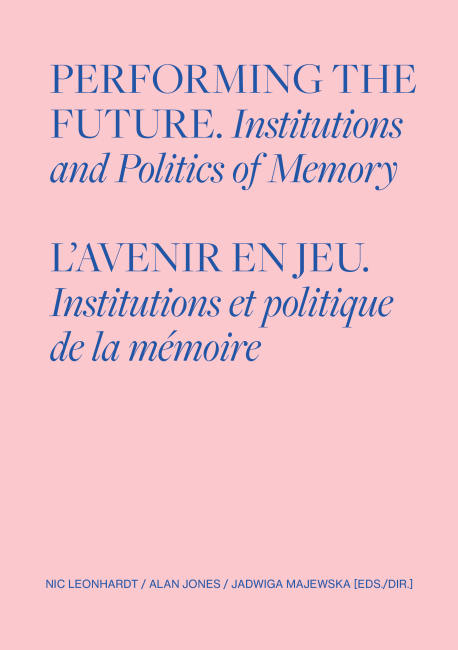 zdjęcie Performing the Future. Institutions and Politics of Memory